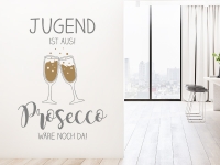 Wandtattoo Prosecco wäre noch da